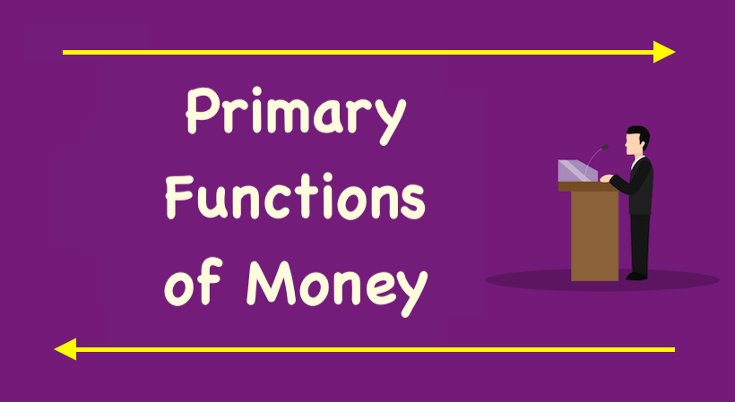 Primary Functions of Money