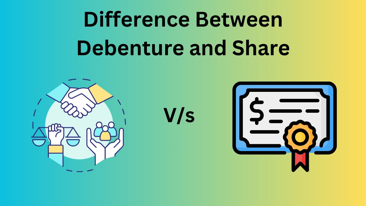 Difference Between Debenture and Share