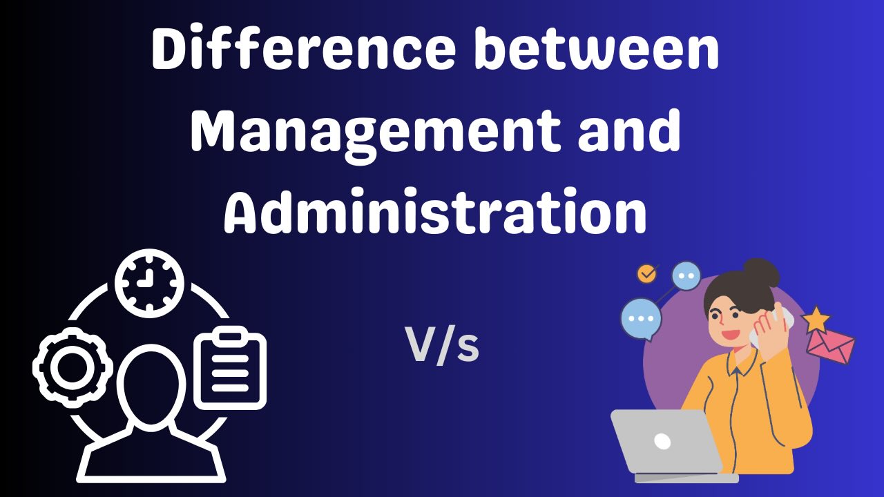 Difference between Management and Administration