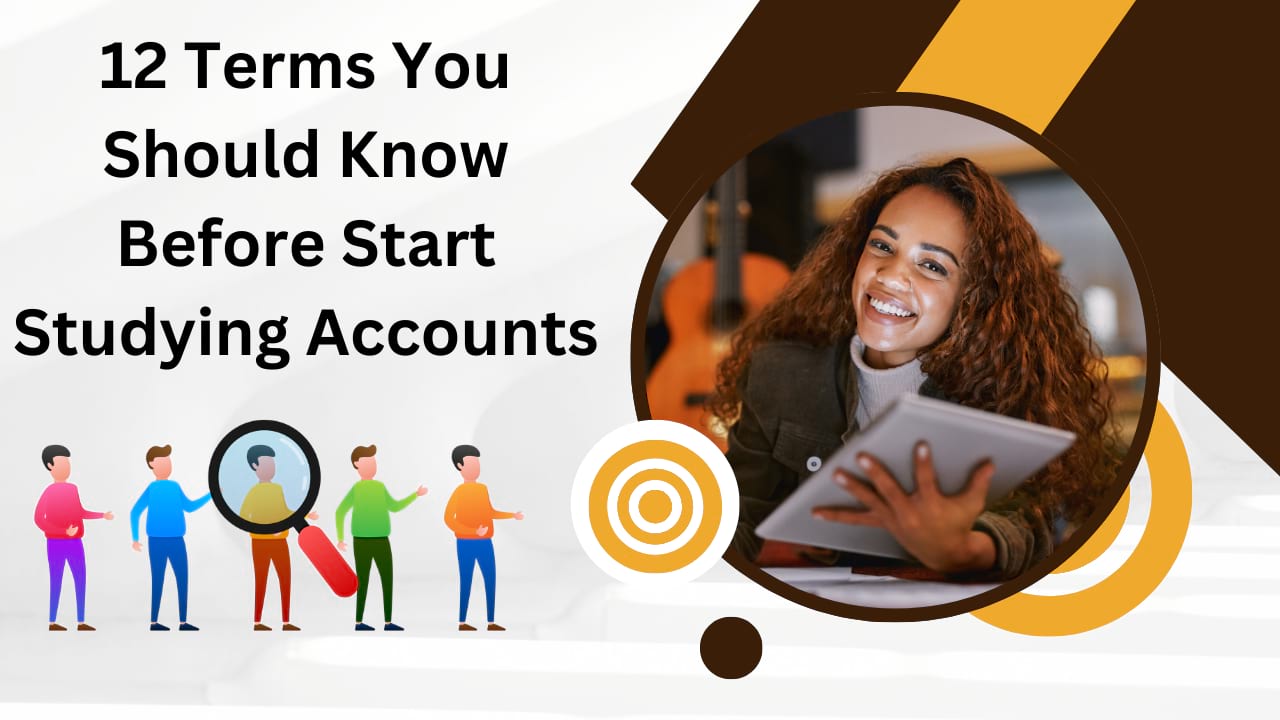 12 Terms You Should Know Before Start Studying Accounts