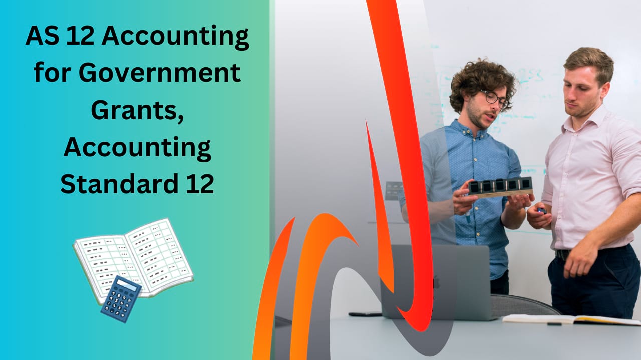 AS 12 Accounting for Government Grants 2