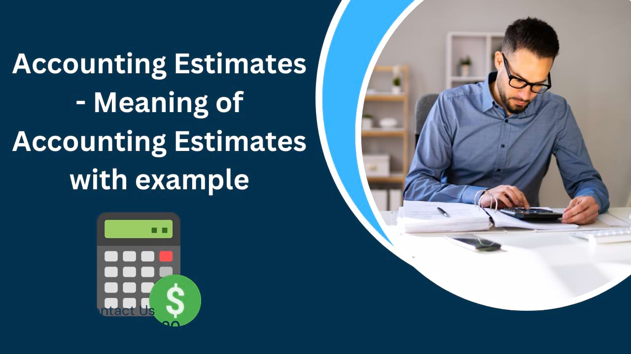 Accounting Estimates