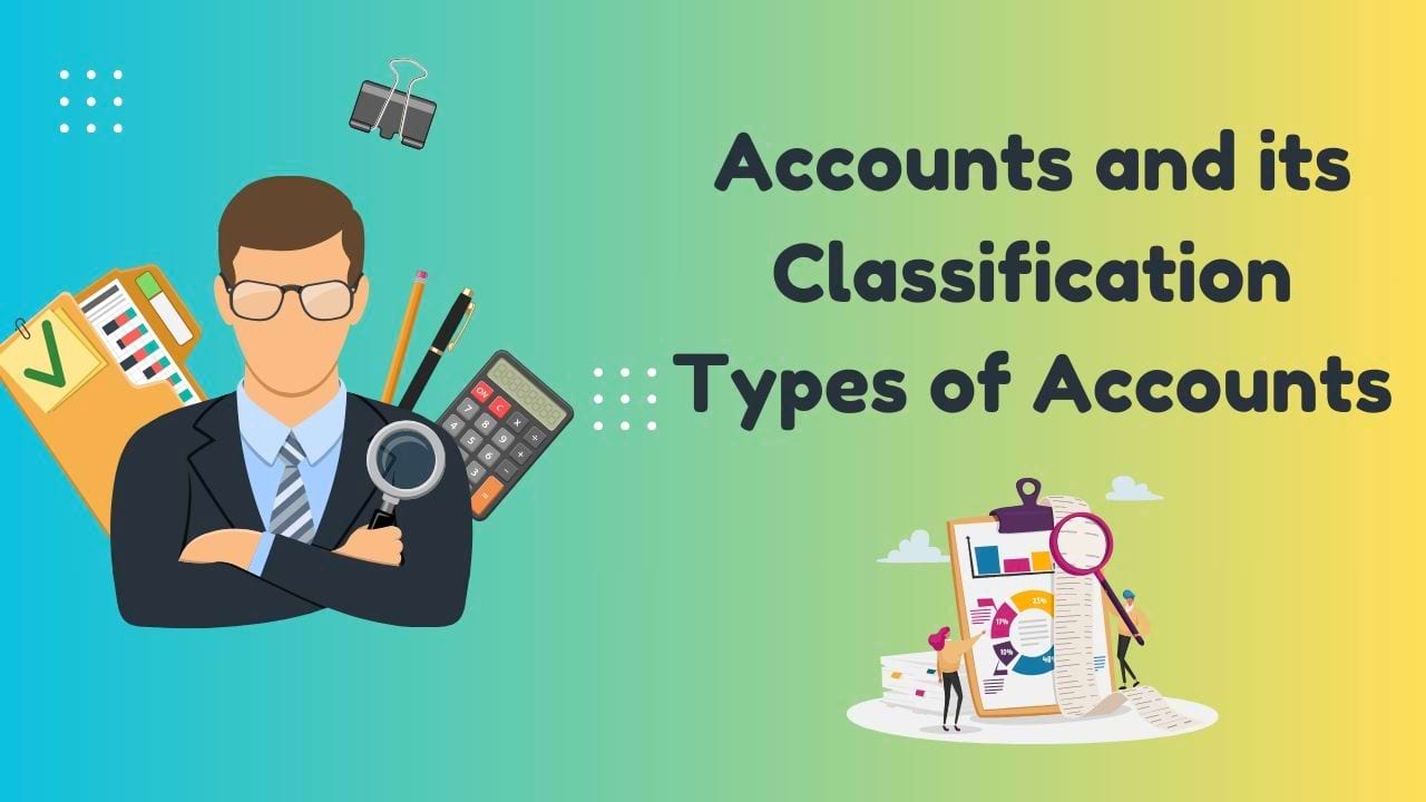 Accounts and its Classification