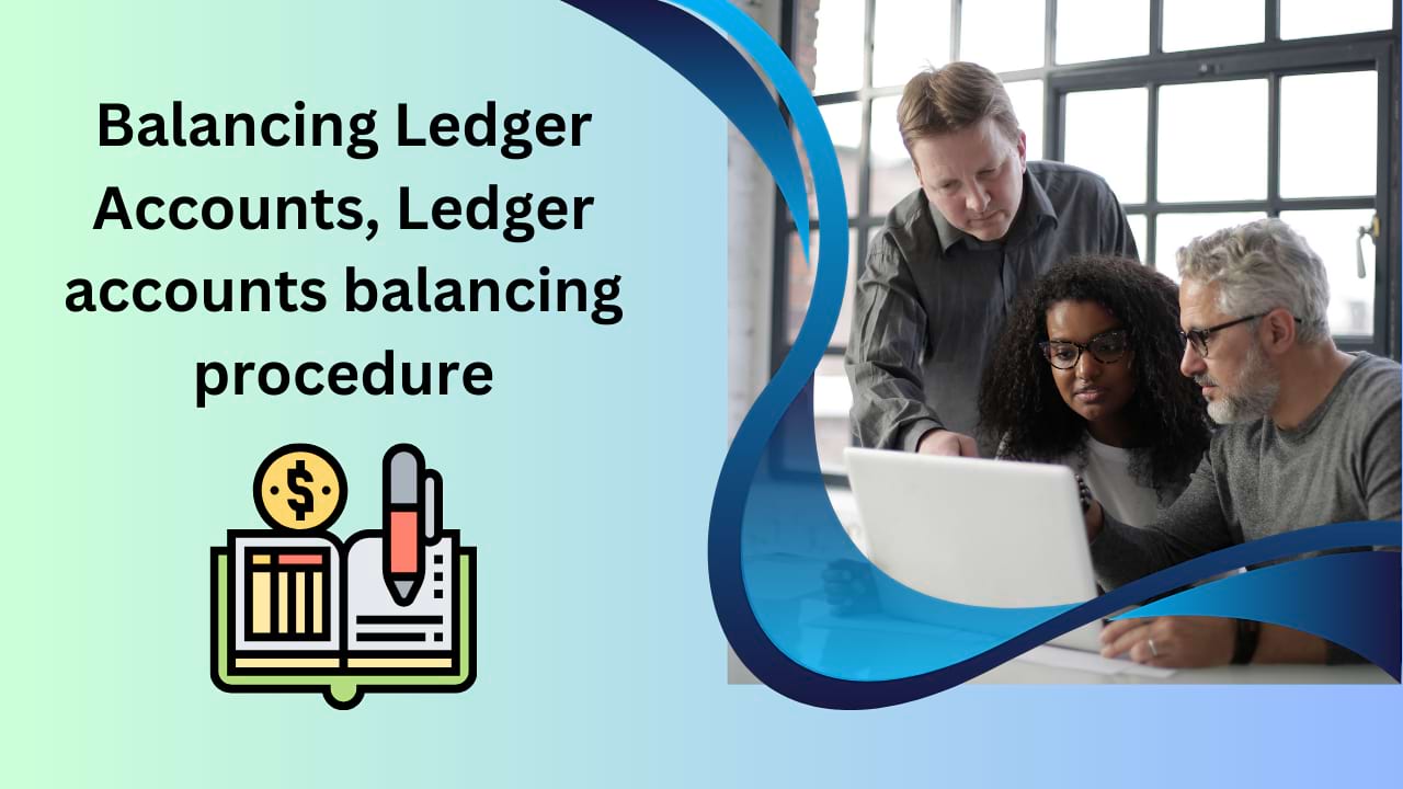 Balancing Ledger Accounts