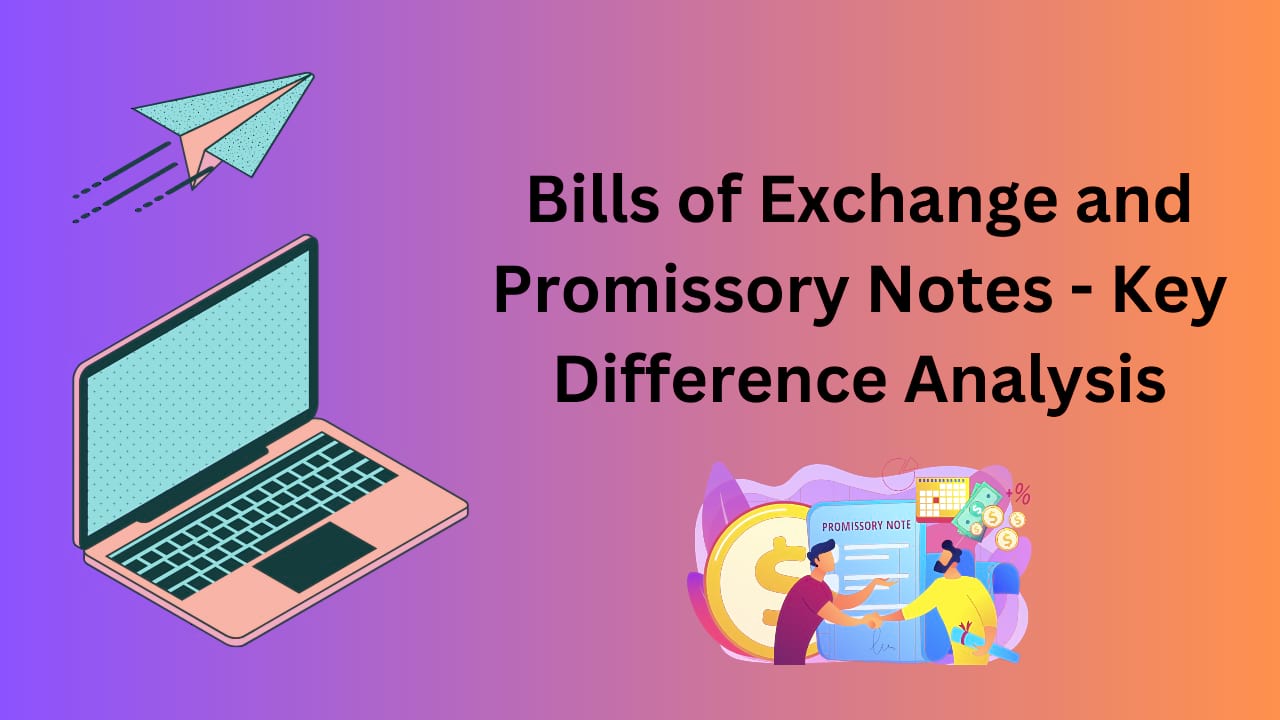 Bills of Exchange and Promissory Notes