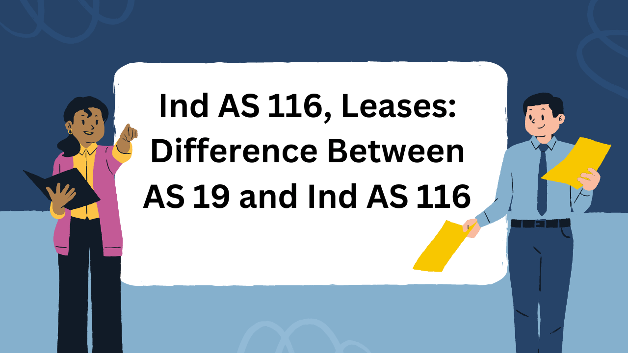 Ind AS 116, Leases Difference Between