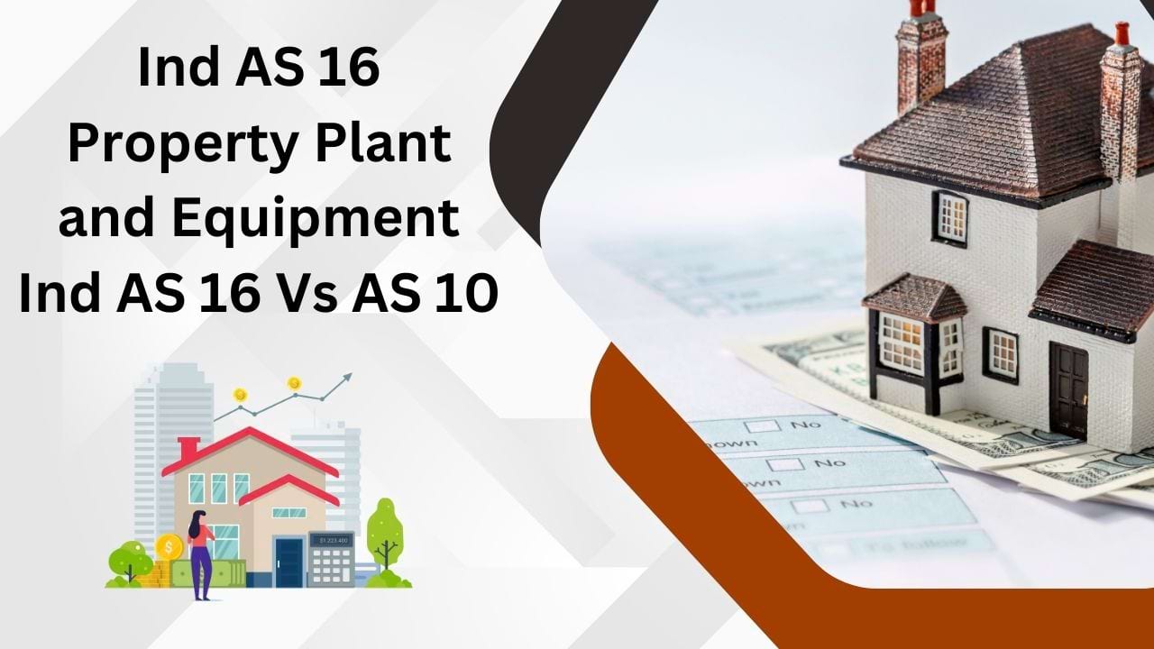 Ind AS 16 - Property, Plant, and Equipment