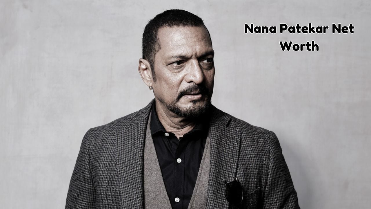 Nana Patekar net worth